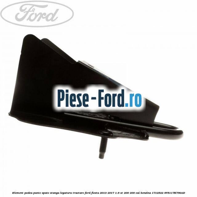 Element podea punte spate stanga, legatura tractare Ford Fiesta 2013-2017 1.6 ST 200 200 cai benzina