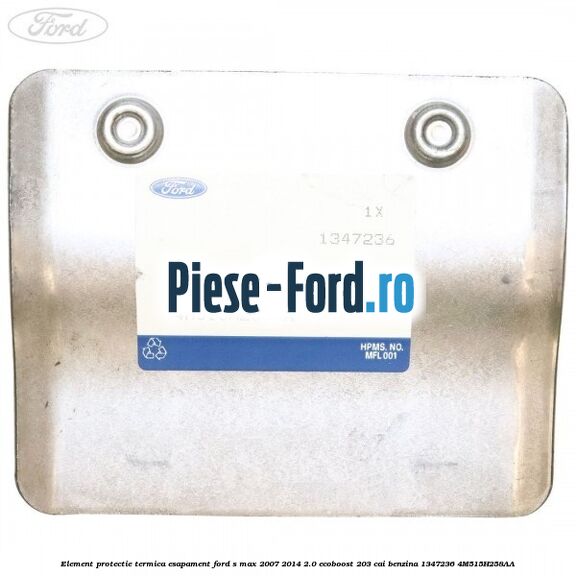 Element protectie termica esapament Ford S-Max 2007-2014 2.0 EcoBoost 203 cai benzina