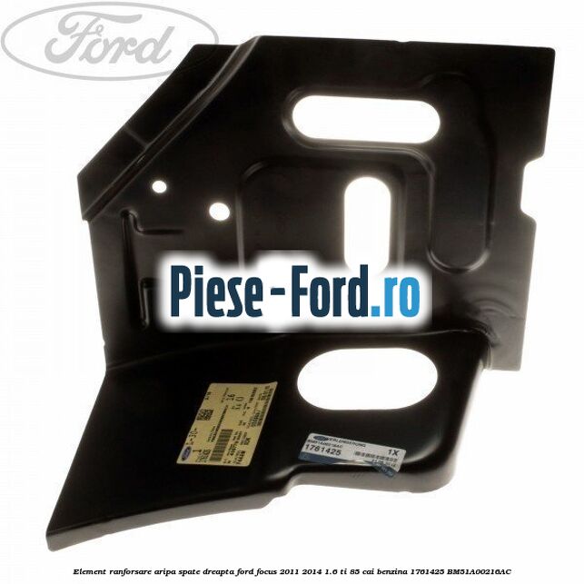 Element ranforsare aripa spate dreapta Ford Focus 2011-2014 1.6 Ti 85 cai benzina