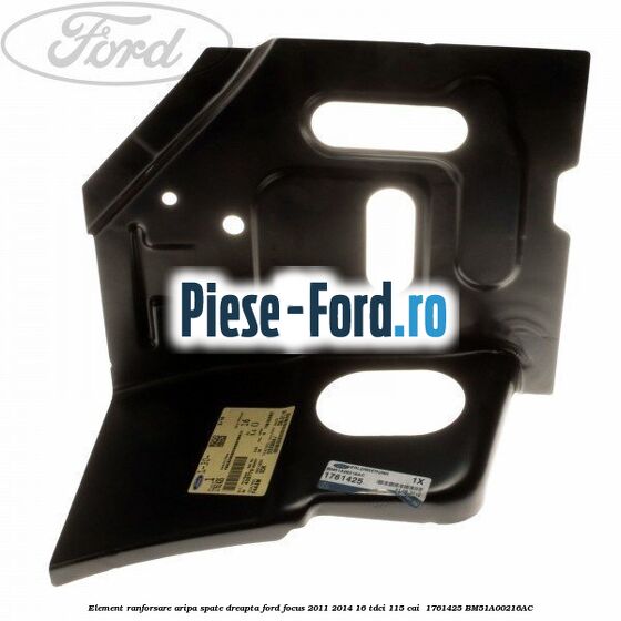 Element ranforsare aripa spate dreapta Ford Focus 2011-2014 1.6 TDCi 115 cai #5B1DB79F3B