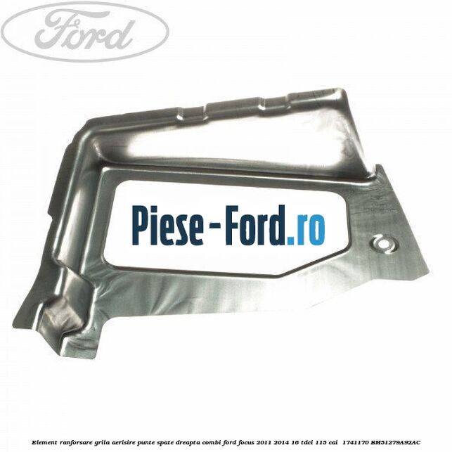 Element ranforsare grila aerisire punte spate dreapta combi Ford Focus 2011-2014 1.6 TDCi 115 cai #80FB62F60B