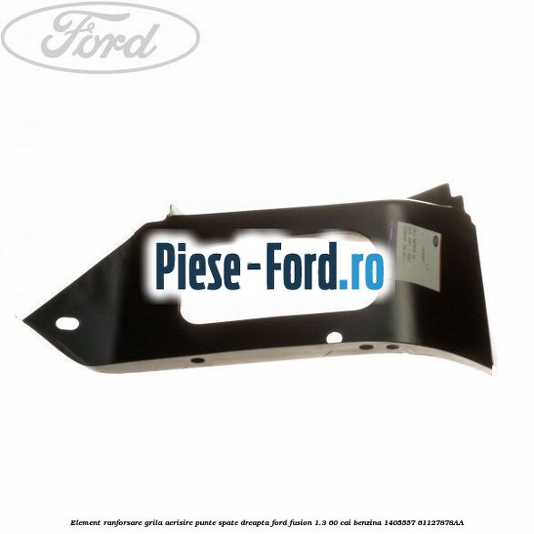 Element ranforsare grila aerisire punte spate dreapta Ford Fusion 1.3 60 cai benzina