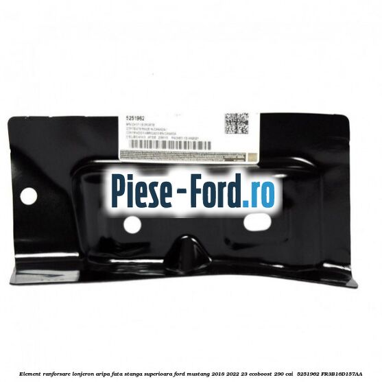 Element ranforsare lonjeron aripa fata stanga superioara Ford Mustang 2018-2022 2.3 EcoBoost 290 cai #ECD03AA464