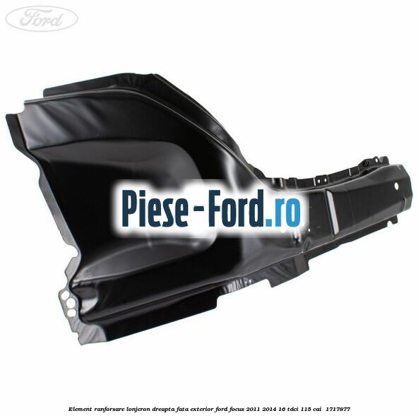 Element ranforsare lonjeron dreapta fata exterior Ford Focus 2011-2014 1.6 TDCi 115 cai #8649445C63