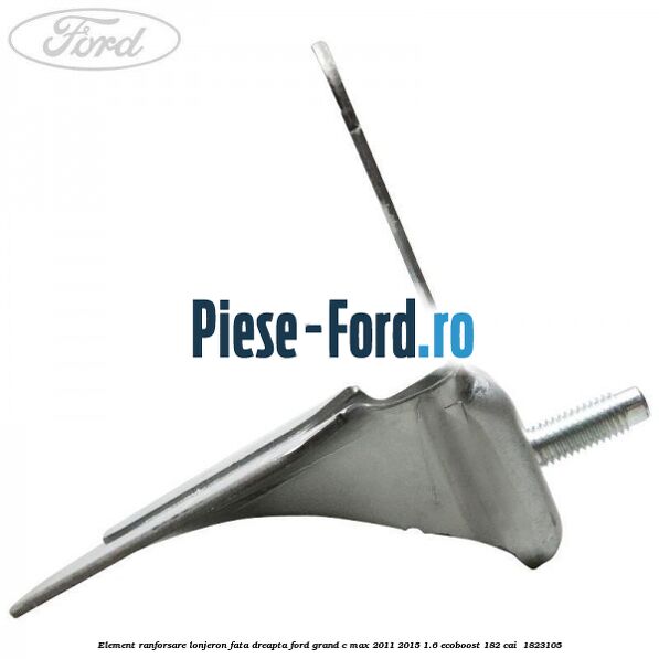 Element ranforsare lonjeron fata dreapta Ford Grand C-Max 2011-2015 1.6 EcoBoost 182 cai  #76A4BC6278