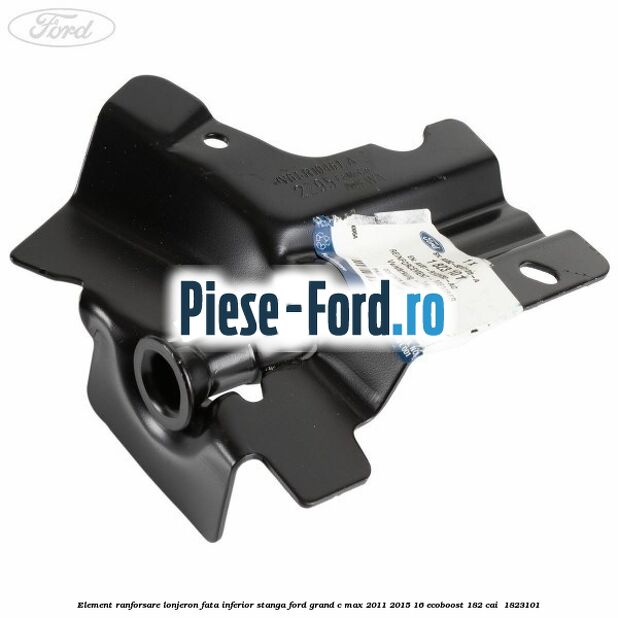 Element ranforsare lonjeron fata inferior stanga Ford Grand C-Max 2011-2015 1.6 EcoBoost 182 cai #A87240EFF1