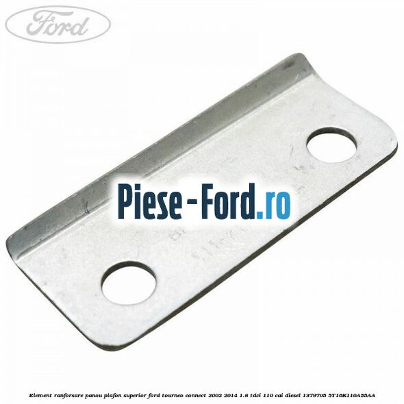Element ranforsare panou plafon superior Ford Tourneo Connect 2002-2014 1.8 TDCi 110 cai #A48E4050B9