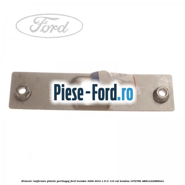 Element ranforsare platnic portbagaj Ford Mondeo 2008-2014 1.6 Ti 110 cai benzina