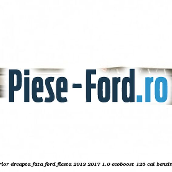 Element ranforsare prag interior dreapta fata Ford Fiesta 2013-2017 1.0 EcoBoost 125 cai benzina