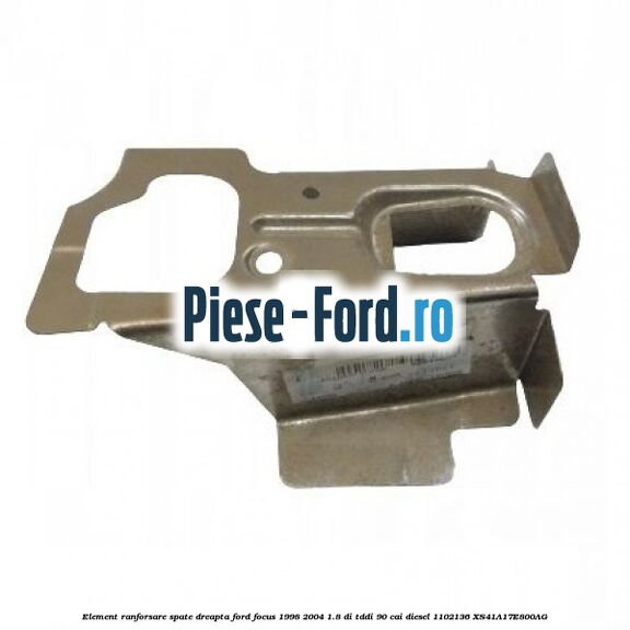 Element ranforsare spate dreapta Ford Focus 1998-2004 1.8 DI/TDDi 90 cai diesel #7AD1380AC7