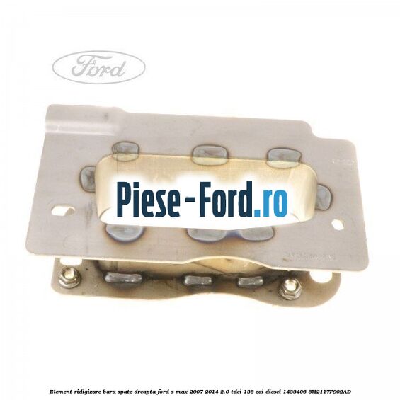 Element ridigizare bara spate dreapta Ford S-Max 2007-2014 2.0 TDCi 136 cai diesel