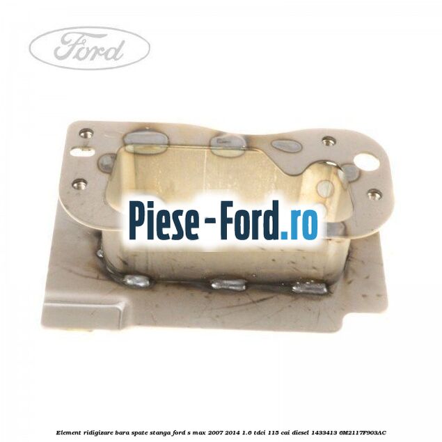 Element ridigizare bara spate dreapta Ford S-Max 2007-2014 1.6 TDCi 115 cai diesel