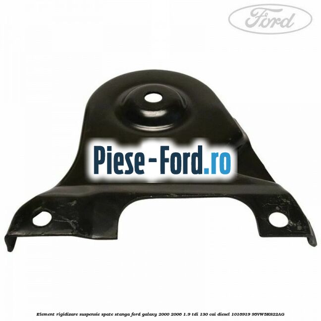 Element rigidizare suspensie spate stanga Ford Galaxy 2000-2006 1.9 TDI 130 cai #54865D6E33 Element rigidizare suspensie spate stanga Ford Galaxy 2000-2006 1.9 TDI 130 cai diesel #54865D6E33