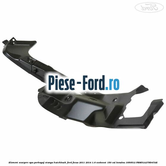 Element scurgere apa porbagaj stanga hatchback Ford Focus 2011-2014 1.6 EcoBoost 150 cai #2C7F4FAC20