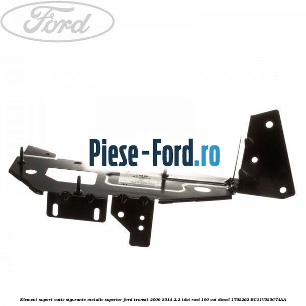 Element suport cutie sigurante metalic inferior Ford Transit 2006-2014 2.2 TDCi RWD 100 cai diesel