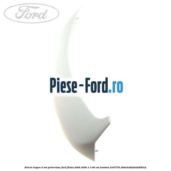 Eleron hayon 5 usi primerizat Ford Fiesta 2005-2008 1.3 60 cai benzina #EC799B5370