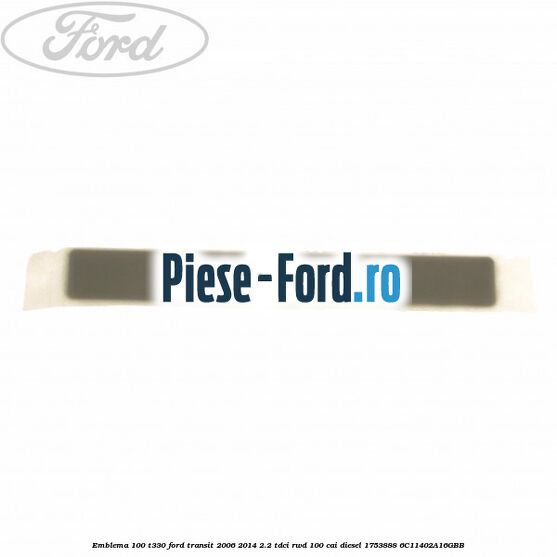 Emblema 100 T330 Ford Transit 2006-2014 2.2 TDCi RWD 100 cai diesel #D0DCE5E10C