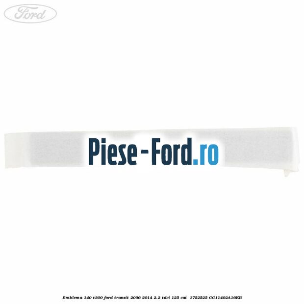 Emblema 140 T300 Ford Transit 2006-2014 2.2 TDCi 125 cai  #4055371BD5