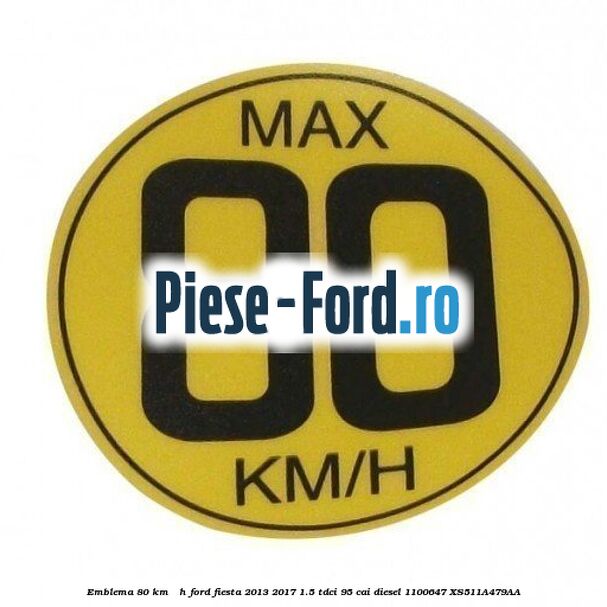 Emblema 80 KM / H Ford Fiesta 2013-2017 1.5 TDCi 95 cai diesel