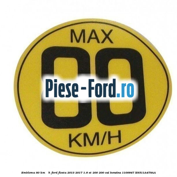 Emblema 80 KM / H Ford Fiesta 2013-2017 1.6 ST 200 200 cai benzina