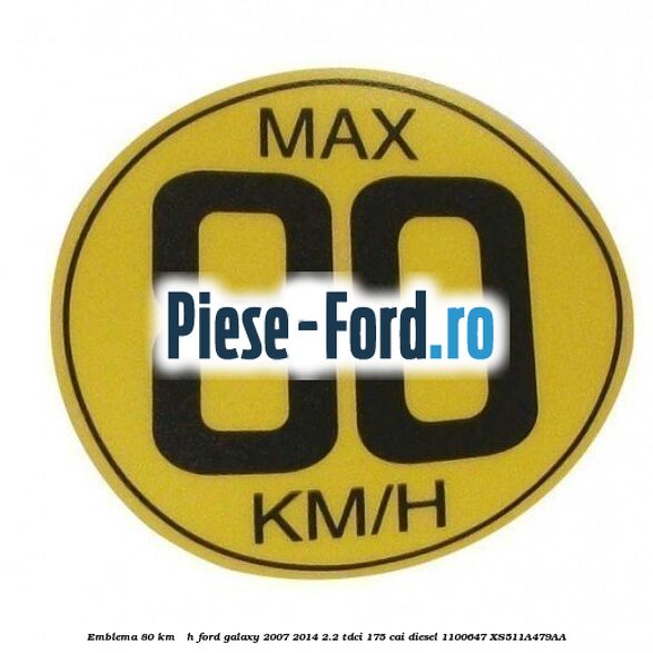 Emblema 80 KM / H Ford Galaxy 2007-2014 2.2 TDCi 175 cai diesel