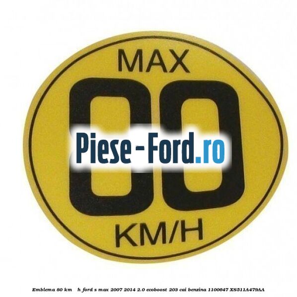 Emblema 80 KM / H Ford S-Max 2007-2014 2.0 EcoBoost 203 cai benzina