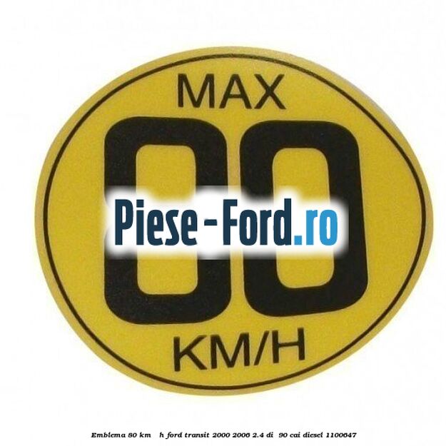 Emblema 80 KM / H Ford Transit 2000-2006 2.4 DI  90 cai #8EA3260149