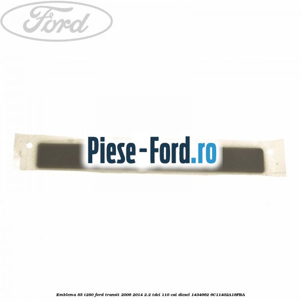 Emblema 85 T280 Ford Transit 2006-2014 2.2 TDCi 110 cai diesel #553513B568