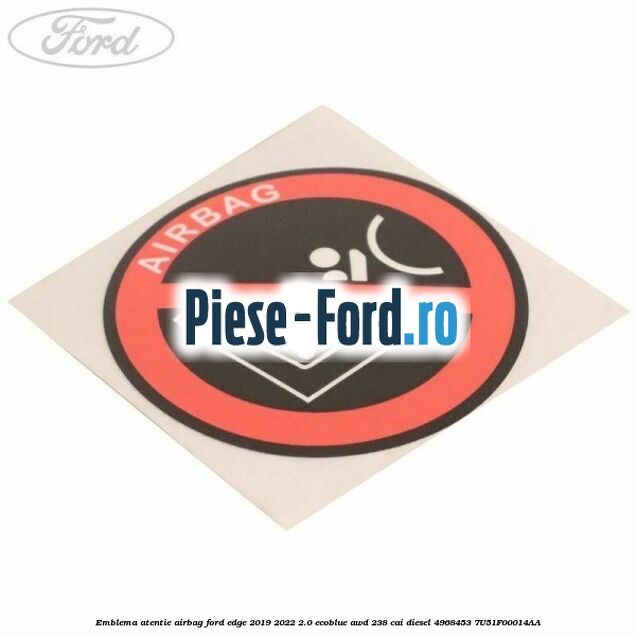 Emblema atentie airbag Ford Edge 2019-2022 2.0 EcoBlue AWD 238 cai diesel #1C89A9D22F