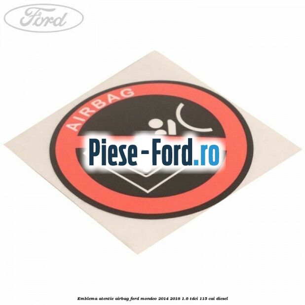 Emblema atentie airbag Ford Mondeo 2014-2018 1.6 TDCi 115 cai diesel