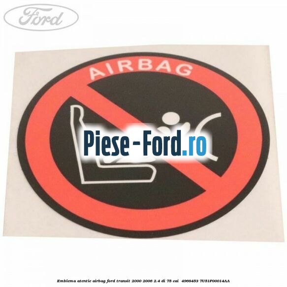 Emblema atentie airbag Ford Transit 2000-2006 2.4 DI 75 cai  #ED3EB4BBDC