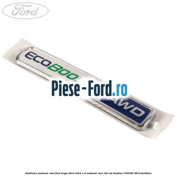 Emblema Ecoboost AWD Ford Kuga 2013-2016 1.6 EcoBoost 4x4 182 cai benzina