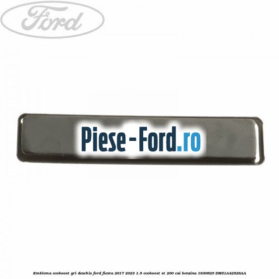 Emblema EcoBoost gri deschis Ford Fiesta 2017-2023 1.5 EcoBoost ST 200 cai benzina #1D6E31D1C9