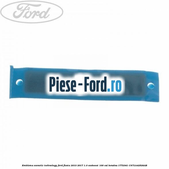 Emblema Econetic Technology Ford Fiesta 2013-2017 1.0 EcoBoost 100 cai benzina