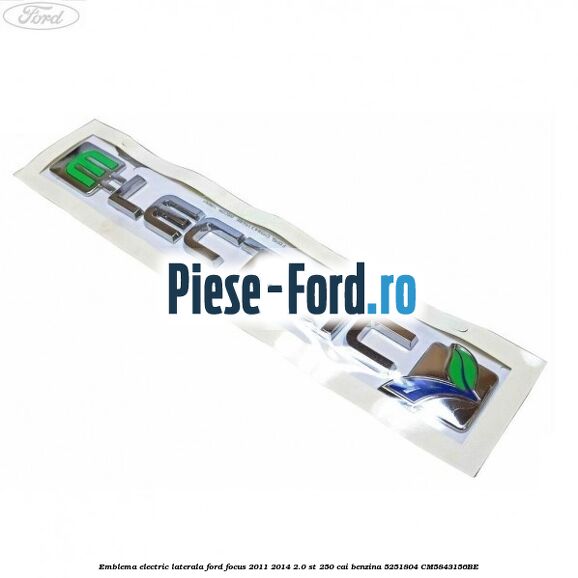 Emblema Electric laterala Ford Focus 2011-2014 2.0 ST 250 cai benzina