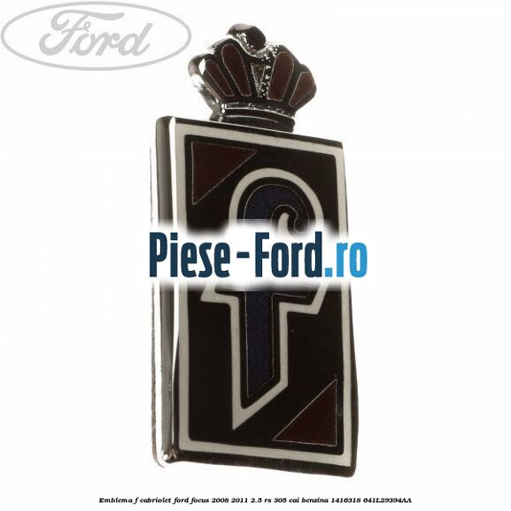 Emblema F cabriolet Ford Focus 2008-2011 2.5 RS 305 cai benzina
