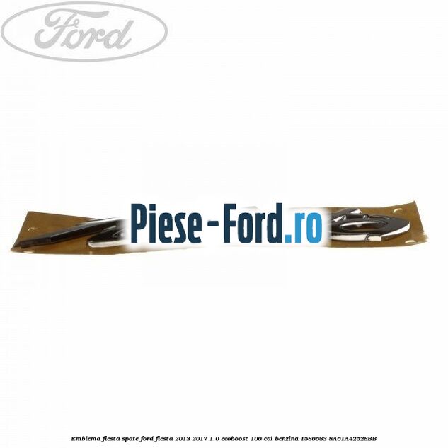 Emblema Fiesta spate Ford Fiesta 2013-2017 1.0 EcoBoost 100 cai benzina