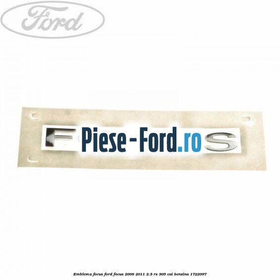 Emblema FOCUS Ford Focus 2008-2011 2.5 RS 305 cai