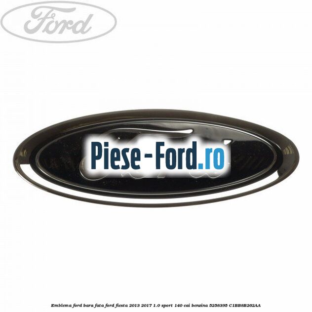 Emblema Ford bara fata Ford Fiesta 2013-2017 1.0 Sport 140 cai benzina #D056AF6AE2