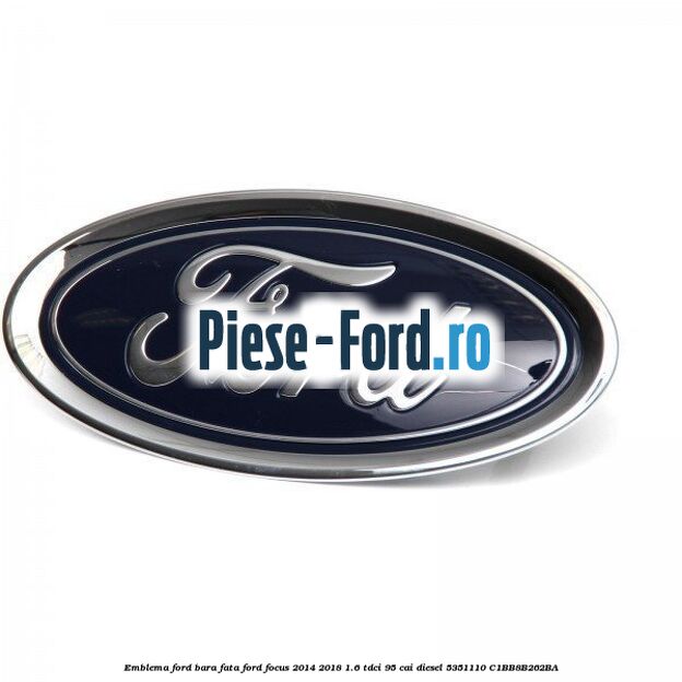 Emblema Ford hayon berlina Ford Focus 2014-2018 1.6 TDCi 95 cai diesel