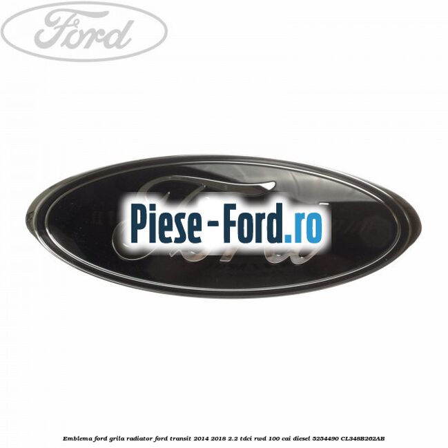 Emblema Ford grila radiator Ford Transit 2014-2018 2.2 TDCi RWD 100 cai diesel