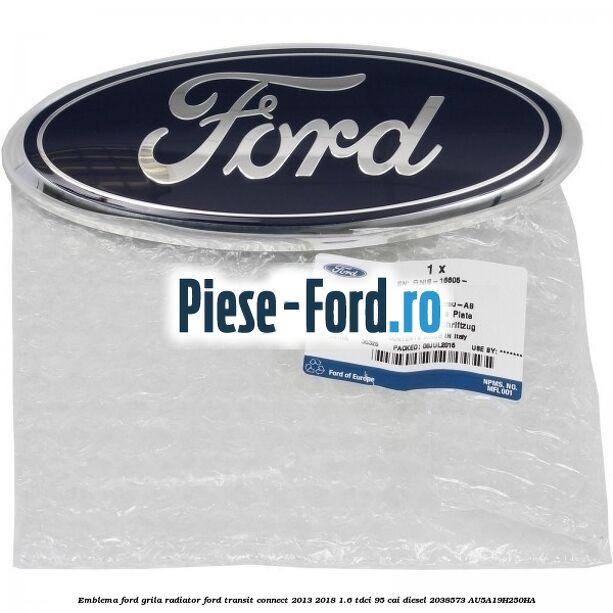 Emblema Ford grila radiator Ford Transit Connect 2013-2018 1.6 TDCi 95 cai diesel #D12FA2A39A