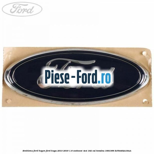 Emblema Ford grila radiator Ford Kuga 2013-2016 1.6 EcoBoost 4x4 182 cai benzina