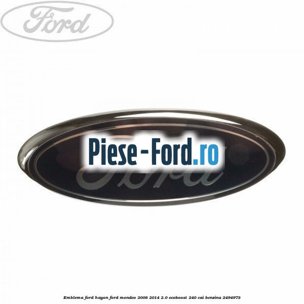 Emblema Ford hayon Ford Mondeo 2008-2014 2.0 EcoBoost 240 cai