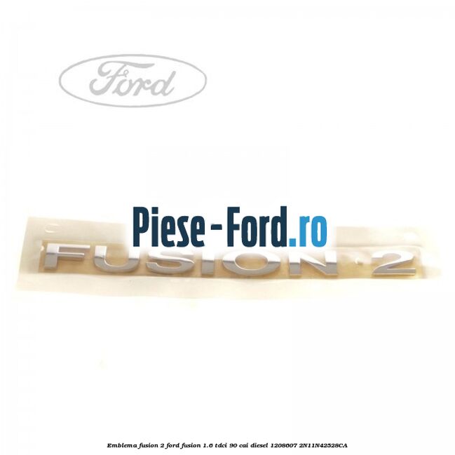 Emblema FUSION 1 Ford Fusion 1.6 TDCi 90 cai diesel