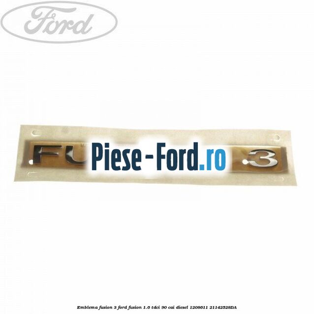 Emblema FUSION 2 Ford Fusion 1.6 TDCi 90 cai diesel