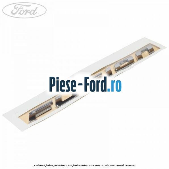 Emblema Fusion provenienta USA Ford Mondeo 2014-2018 2.0 TDCi 4x4 180 cai #ABD70CC3A7