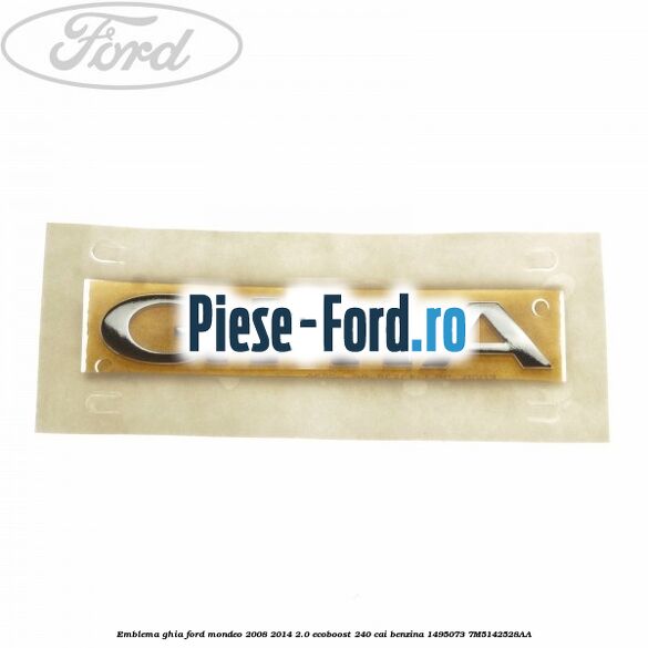 Emblema GHIA Ford Mondeo 2008-2014 2.0 EcoBoost 240 cai benzina