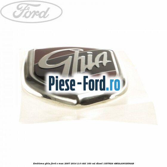 Emblema GHIA Ford S-Max 2007-2014 2.0 TDCi 163 cai diesel