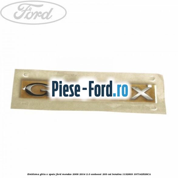 Emblema GHIA X spate Ford Mondeo 2008-2014 2.0 EcoBoost 203 cai benzina
